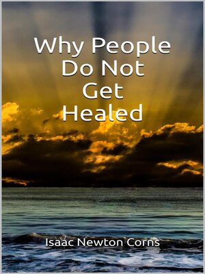 cover image of Why People Do Not Get Healed